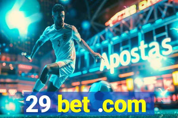 29 bet .com